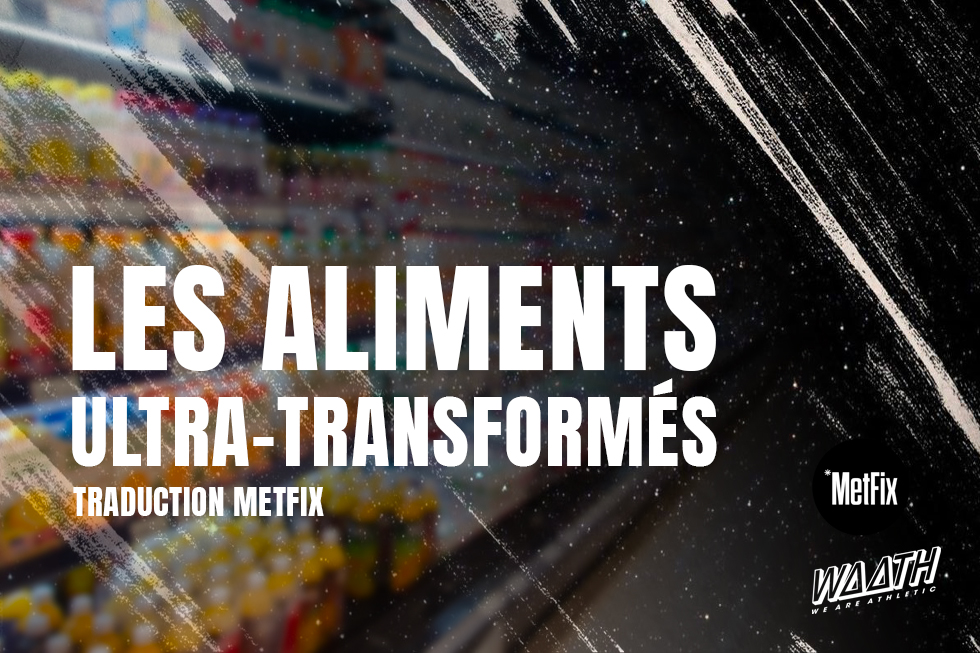 Aliments Ultra-Transformés - Traduction METFIX